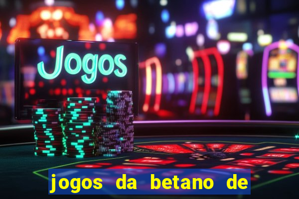 jogos da betano de 1 centavo